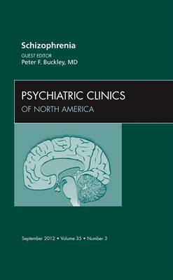 Schizophrenia, An Issue of Psychiatric Clinics Volume 35-3