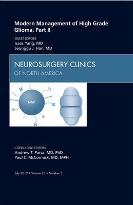 Modern Management of High Grade Glioma, Part II, An Issue of Neurosurgery Clinics Volume 23-3