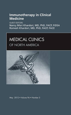 Immunotherapy in Clinical Medicine, An Issue of Medical Clinics Volume 96-3