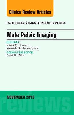 Male Pelvic Imaging, An Issue of Radiologic Clinics of North America Volume 50-6