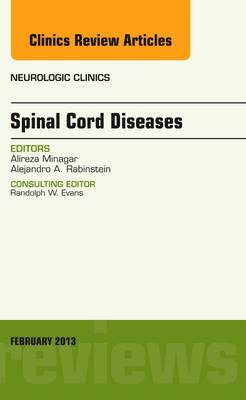 Spinal Cord Diseases, An Issue of Neurologic Clinics Volume 31-1