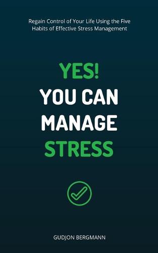 Yes! You Can Manage Stress