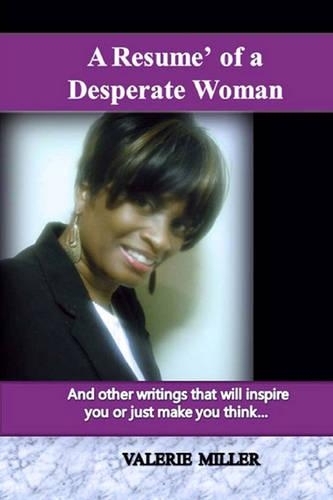 A Resume of A Desperate Woman!