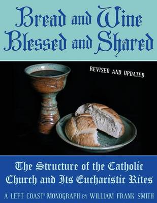 Bread and Wine Blessed and Shared