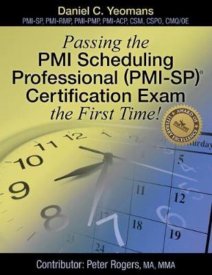 Passing the PMI Scheduling Professional (PMI-Sp) (C) Certification Exam the First Time!