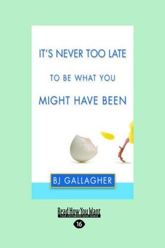 It's Never Too Late to Be What You Might Have Been
