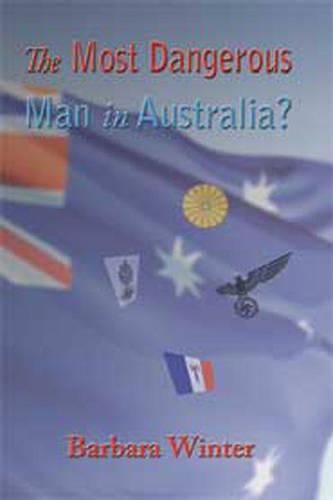 The Most Dangerous Man in Australia?