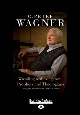 Wrestling with Alligators, Prophets and Theologians
