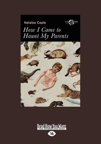 How I Came to Haunt My Parents