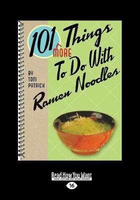101 More Things To do with Ramen Noodles