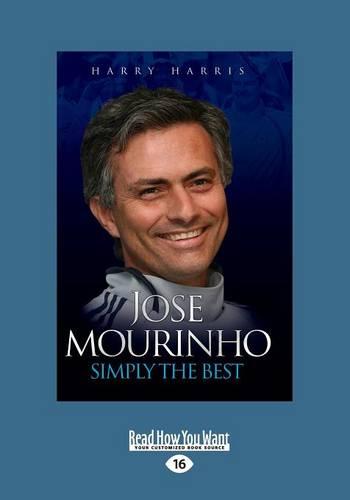 Jose Mourino: Simply The Best