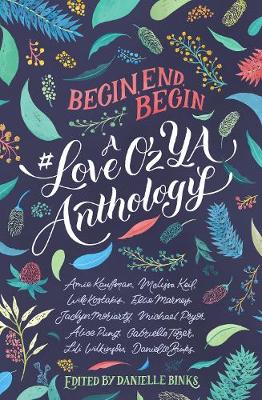 Begin, End, Begin: a #Loveozya Anthology