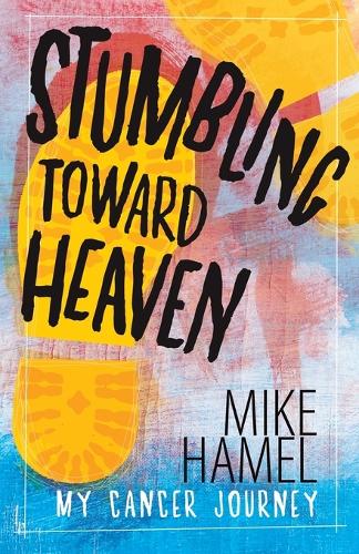 Stumbling Toward Heaven