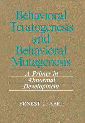 Behavioral Teratogenesis and Behavioral Mutagenesis