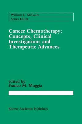 Cancer Chemotherapy: Concepts, Clinical Investigations and Therapeutic Advances