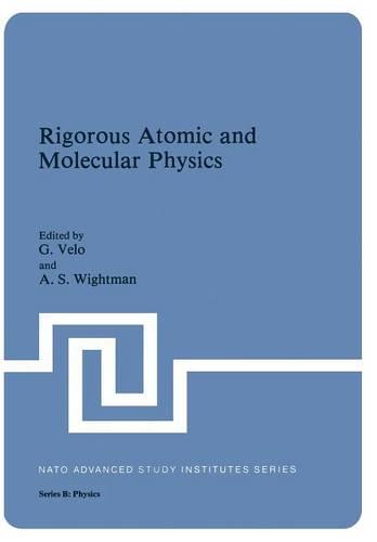 Rigorous Atomic and Molecular Physics
