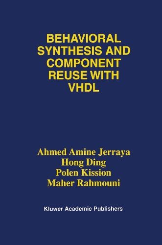 Behavioral Synthesis and Component Reuse with VHDL
