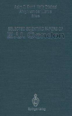 Selected Scientific Papers of E.U. Condon