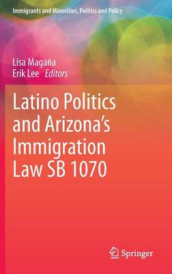 Latino Politics and Arizona’s Immigration Law SB 1070