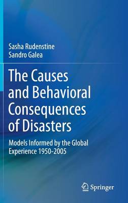 The Causes and Behavioral Consequences of Disasters
