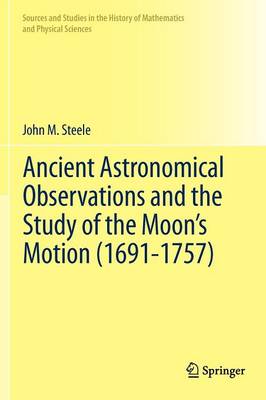 Ancient Astronomical Observations and the Study of the Moon’s Motion (1691-1757)