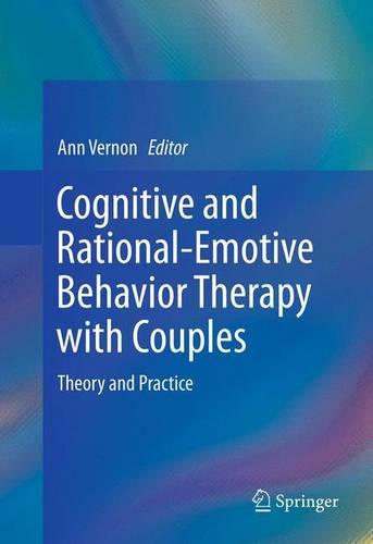 Cognitive and Rational-Emotive Behavior Therapy with Couples
