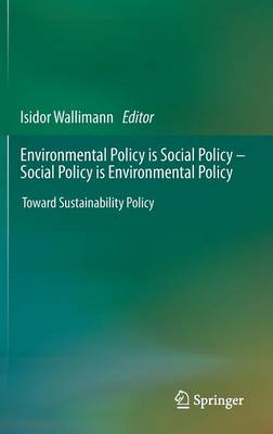Environmental Policy is Social Policy – Social Policy is Environmental Policy