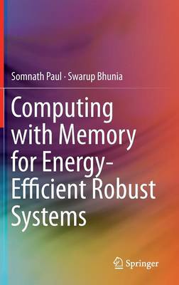 Computing with Memory for Energy-Efficient Robust Systems
