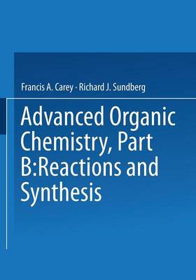 Advanced Organic Chemistry: Reactions and Synthesis Part B