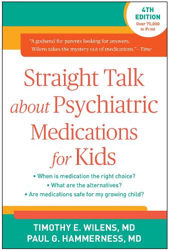 Straight Talk about Psychiatric Medications for Kids, Fourth Edition
