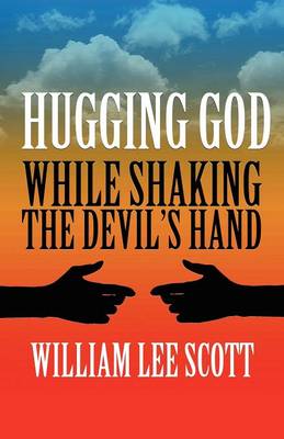 Hugging God While Shaking the Devil's Hand!