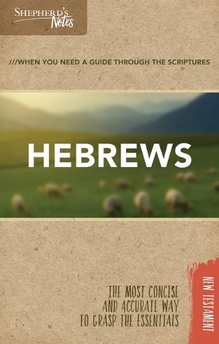 Shepherd's Notes: Hebrews