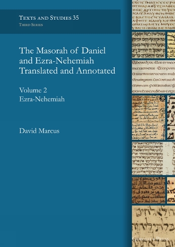 The Masorah of Daniel and Ezra-Nehemiah Translated and Annotated. Volume 2: Ezra-Nehemiah
