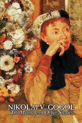 The Mantle and Other Stories by Nikolai Gogol, Fiction, Classics, Literary