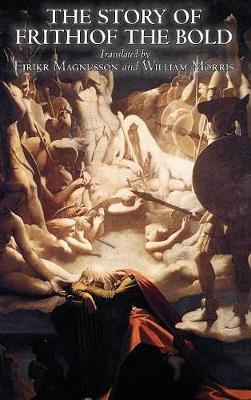 The Story of Frithiof the Bold by Wiliam Morris, Fiction, Fairy Tales, Folk Tales, Legends & Mythology