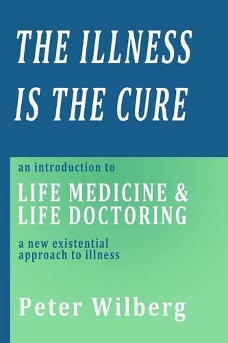 The Illness is the Cure