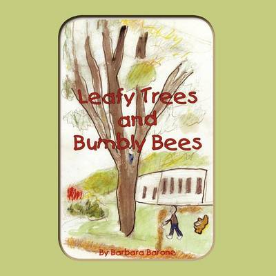 Leafy Trees and Bumbly Bees