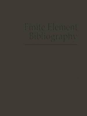 Finite Element Bibliography
