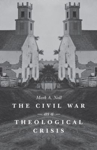 The Civil War As a Theological Crisis