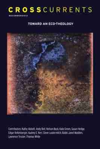 CrossCurrents: Toward an Eco-Theology