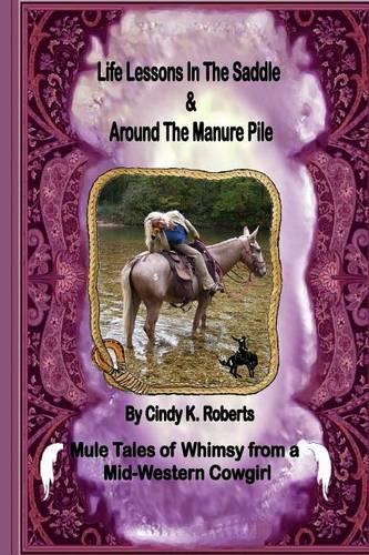 Life Lessons In The Saddle & Around The Manure Pile