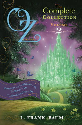 Oz, the Complete Collection Volume 2 Bind-Up: Dorothy & the Wizard in Oz; The Road to Oz; The Emerald City of Oz Volume 2