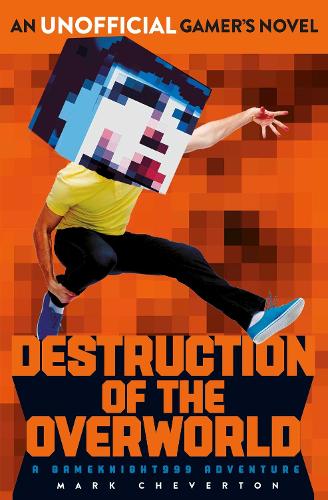 Destruction of the Overworld: a Gameknight999 Adventure Volume 2