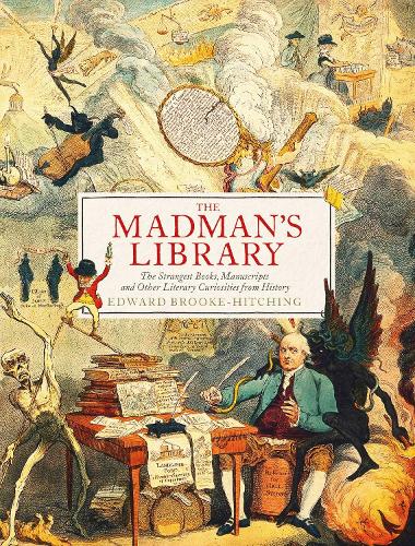 The Madman's Library by Edward Brooke-Hitching