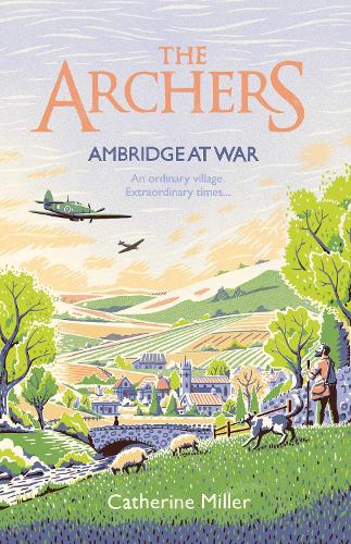 The Archers: Ambridge At War Volume 1