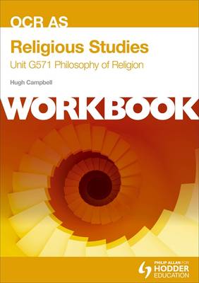 OCR AS Religious Studies Unit G571 Workbook: Philosophy of Religion: Workbook Unit G571