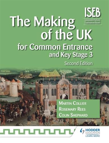 The Making of the UK for Common Entrance and Key Stage 3 2nd edition