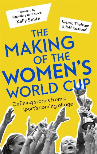 The Making of the Women's World Cup by Kieran Theivam