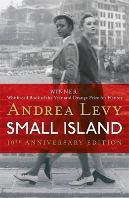 Small Island: Winner of the 'Best of the Best' Orange Prize