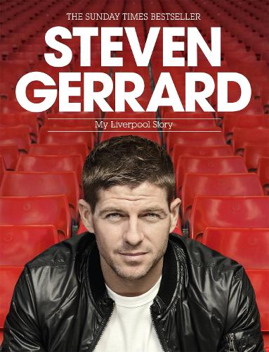 Steven Gerrard: My Liverpool Story